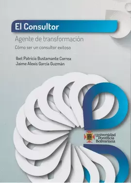 EL CONSULTOR AGENTE DE TRANSFORMACION COMO SER UN CONSULTOR EXITOSO