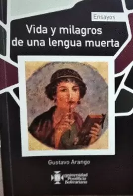 VIDA Y MILAGROS DE UNA LENGUA MUERTA