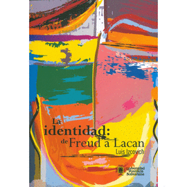 LA IDENTIDAD: DE FREUD A LACAN