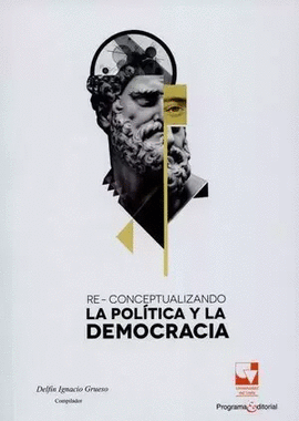 RE-CONCEPTUALIZANDO LA POLITICA Y LA DEMOCRACIA