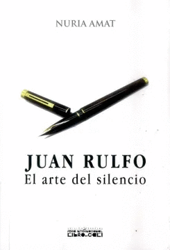 JUAN RULFO - EL ARTE DEL SILENCIO