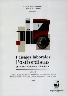 PAISAJES LABORALES POSTFORDISTAS EN EL SUR OCCIDENTE COLOMBIANO. VOLÚMEN II