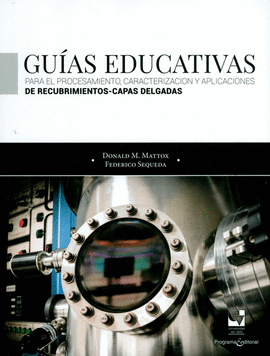 GUIAS EDUCATIVAS PARA EL PROCESAMIENTO CARACTERIZACION Y APLICACIONES DE RECUBRIMIENTOS CAPAS DELGAD