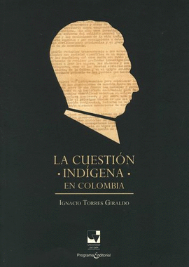 CUESTIÓN INDÍGENA EN COLOMBIA, LA