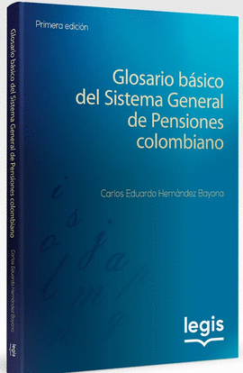 GLOSARIO BÁSICO DEL SISTEMA GENERAL DE PENSIONES COLOMBIANO