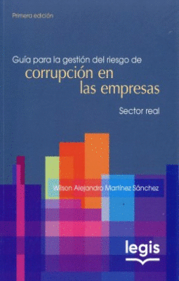 GUIA PARA LA GESTION DEL RIESGO DE CORRUPCION EN LAS EMPRESAS