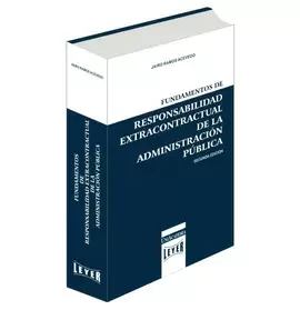 FUNDAMENTOS DE RESPONSABILIDAD EXTRACONTRACTUAL DE LA ADMINISTRACIÓN PÚBLICA 2ED
