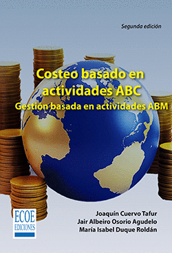 COSTEO BASADO EN ACTIVIDADES ABC 2ED - GESTION BASADA EN ACTIVIDADES ABM