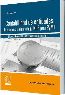 CONTABILIDAD DE ENTIDADES DE ECONOMIA SOLIDARIA BAJO NIIF PARA PYME 5ED