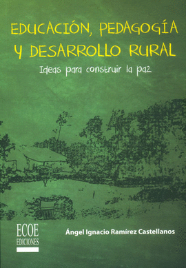 EDUCACION, PEDAGOGIA Y DESARROLLO RURAL