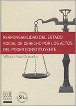 RESPONSABILIDAD DEL ESTADO SOCIAL DE DERECHO POR LOS ACTOS DEL PODER CONSTITUYENTE