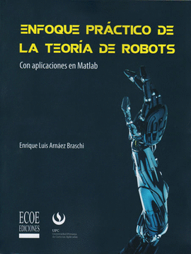 ENFOQUE PRACTICO DE LA TEORIA DE ROBOTS CON APLICACIONES EN MATLAB