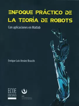 ENFOQUE PRACTICO DE LA TEORIA DE ROBOTS CON APLICACIONES EN MATLAB