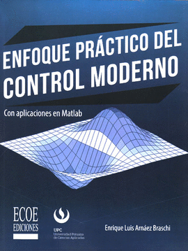 ENFOQUE PRACTICO DEL CONTROL MODERNO CON APLICACIONES EN MATLAB