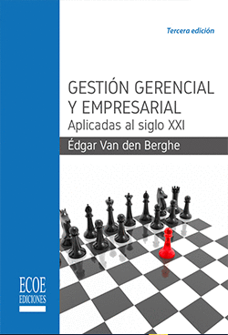 GESTION GERENCIAL Y EMPRESARIAL APLICADAS AL SIGLO XXI 3ED
