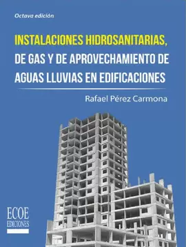 INSTALACIONES HIDROSANITARIAS, DE GAS Y DE APROVECHAMIENTO DE AGUAS LLUVIAS EN EDIFICACIONES
