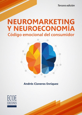 NEUROMARKETING Y NEUROECONOMÍA 3ED