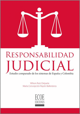 RESPONSABILIDAD JUDICIAL - ESTUDIO COMPARADO DE LOS SISTEMAS DE ESPAÑA Y COLOMBIA