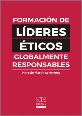 FORMACIÓN DE LÍDERES ÉTICOS GLOBALMENTE RESPONSABLES