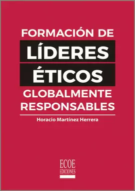 FORMACIÓN DE LÍDERES ÉTICOS GLOBALMENTE RESPONSABLES