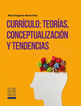 CURRÍCULO: TEORÍAS, CONCEPTUALIZACIÓN Y TENDENCIAS