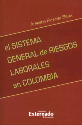 SISTEMA GENERAL DE RIESGOS LABORALES EN COLOMBIA, EL