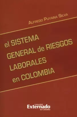 SISTEMA GENERAL DE RIESGOS LABORALES EN COLOMBIA, EL