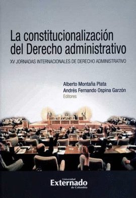 LA CONSTITUCIONALIZACIÓN DEL DERECHO ADMINISTRATIVO.