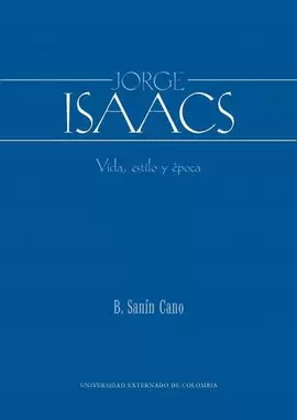 JORGE ISAACS. VIDA, ESTILO Y ÉPOCA