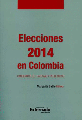 ELECCIONES 2014 EN COLOMBIA. CANDIDATOS, ESTRATEGIAS Y RESULTADOS
