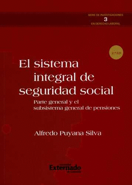 EL SISTEMA INTEGRAL DE SEGURIDAD SOCIAL: PARTE GENERAL Y EL SUBSISTEMA GENERAL DE PENSIONES
