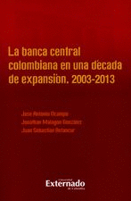 LA BANCA CENTRAL COLOMBIA UNA DECADA DE EXPANSION 2003-2013