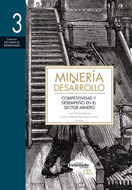 MINERÍA Y DESARROLLO. TOMO 3: COMPETITIVIDAD Y DESEMPEÑO EN EL SECTOR MINERO