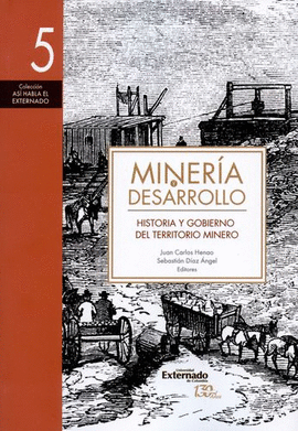 MINERÍA Y DESARROLLO (5) HISTORIA Y GOBIERNO DEL TERRITORIO MINERO