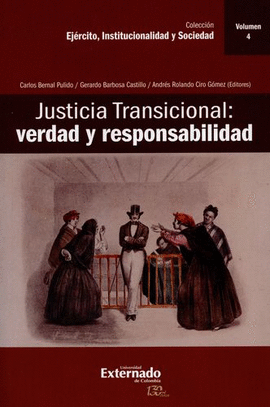 JUSTICIA TRANSICIONAL VOL. 4 - VERDAD Y RESPONSABILIDAD