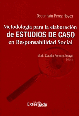 METODOLOGIA PARA LA ELABORACION DE ESTUDIOS DE CASO EN RESPONSABILIDAD SOCIAL
