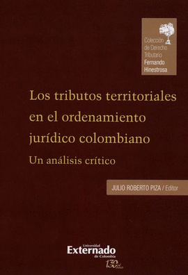 TRIBUTOS TERRITORIALES EN EL ORDENAMIENTO JURÍDICO COLOMBIANO, LOS. UN ANÁLISIS CRÍTICO
