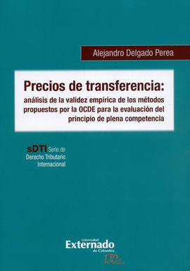 PRECIOS DE TRANSFERENCIA: ANÁLISIS DE LA VALIDEZ EMPÍRICA DE LOS MÉTODOS PROPUESTOS POR LA OCDE PARA LA EVALUACIÓN DEL PRINCIPIO DE PLENA COMPETENCIA