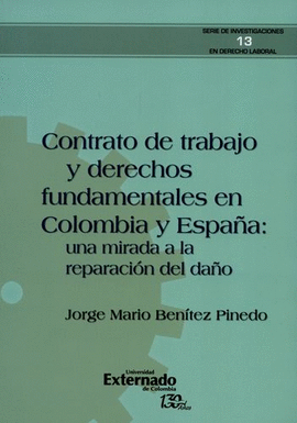 CONTRATO DEL TRABAJO Y DERECHOS FUNDAMENTALES EN COLOMBIA Y ESPAÑA: UNA MIRADA A LA REPARACION DEL DAÑO