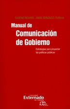 MANUAL DE COMUNICACION DE GOBIERNO - ESTRATEGIAS PARA PROYECTAR LAS POLITICAS PUBLICAS
