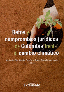 RETOS Y COMPROMISOS JURÍDICOS DE COLOMBIA FRENTE AL CAMBIO CLIMÁTICO