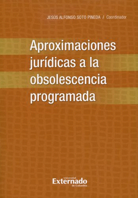 APROXIMACIONES JURÍDICAS A LA OBSOLESCENCIA PROGRAMADA