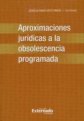 APROXIMACIONES JURÍDICAS A LA OBSOLESCENCIA PROGRAMADA