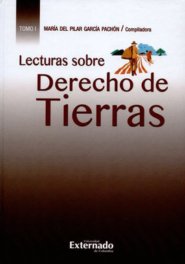 LECTURAS SOBRE DERECHO DE TIERRAS. TOMO I