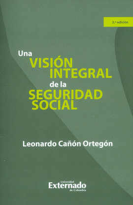 UNA VISION INTEGRAL DE LA SEGURIDAD SOCIAL 3ED