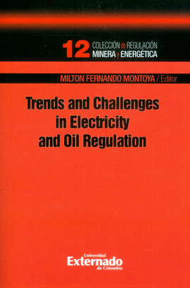 TRENDS AND CHALLENGES IN ELECTRICITY AND OIL REGULATION