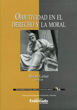 OBJETIVIDAD EN EL DERECHO Y LA MORAL. SERIE INTERMEDIA DE TEOR¡A JUR¡DICA Y FI