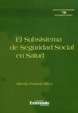 EL SUBSISTEMA DE SEGURIDAD SOCIAL EN SALUD