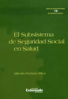 EL SUBSISTEMA DE SEGURIDAD SOCIAL EN SALUD
