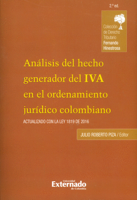 ANÁLISIS DEL HECHO GENERADOR DEL IVA EN EL ORDENAMIENTO JURÍDICO COLOMBIANO. ACTUALIZADO CON LA LEY 1819 DE 2016